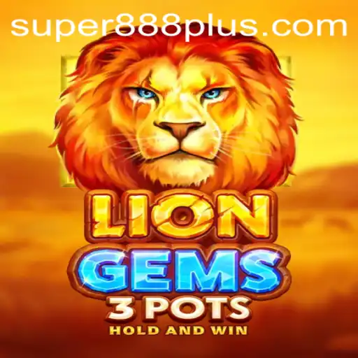 Discover the Thrilling World of LionGems3pots with Super888