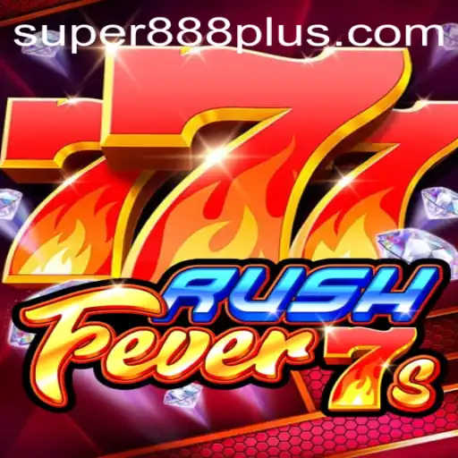 Unveiling RushFever7s: A Thrilling Journey into Super888 Casino Adventure